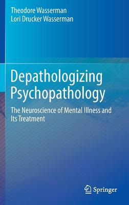 Depathologizing Psychopathology