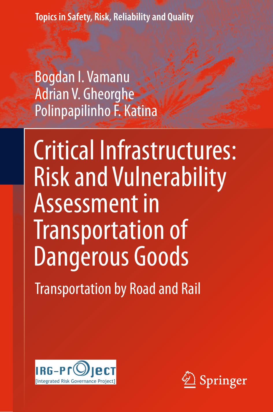 Critical Infrastructures: Risk and Vulnerability Assessment in Transportation of Dangerous Goods Transportation by Road and Rail