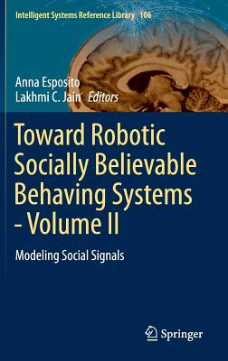 Toward Robotic Socially Believable Behaving Systems - Volume II