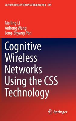 Cognitive Wireless Networks Using the CSS Technology