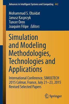 Simulation and Modeling Methodologies, Technologies and Applications