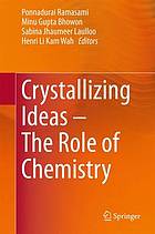 Crystallizing Ideas the Role of Chemistry