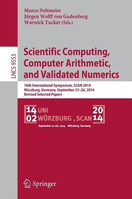 Scientific Computing, Computer Arithmetic, and Validated Numerics