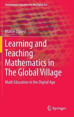 Learning and Teaching Mathematics in the Global Village