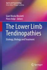 The Lower Limb Tendinopathies Etiology, Biology and Treatment