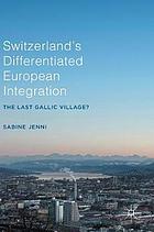 Switzerland S Differentiated European Integration