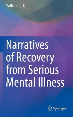 Narratives of Recovery from Serious Mental Illness