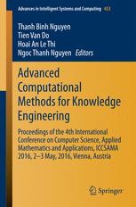 Advanced Computational Methods for Knowledge Engineering Proceedings of the 4th International Conference on Computer Science, Applied Mathematics and Applications, ICCSAMA 2016, 2-3 May, 2016, Vienna, Austria