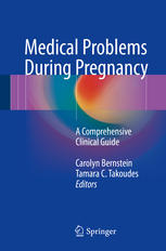 Medical problems during pregnancy : a comprehensive clinical guide