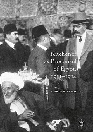 Kitchener as Proconsul of Egypt, 1911-1914