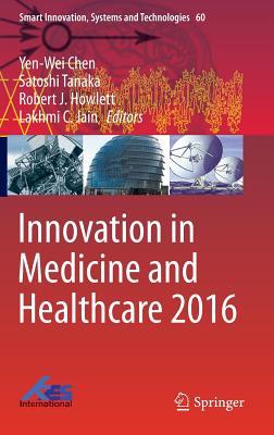 Innovation in Medicine and Healthcare 2016