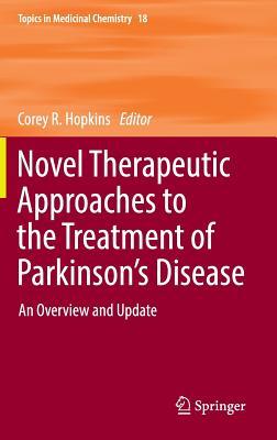 Novel Therapeutic Approaches to the Treatment of Parkinson S Disease