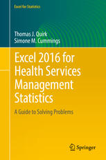 Excel 2016 for Health Services Management Statistics A Guide to Solving Problems