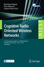 Cognitive Radio Oriented Wireless Networks 11th International Conference, CROWNCOM 2016, Grenoble, France, May 30 - June 1, 2016, Proceedings