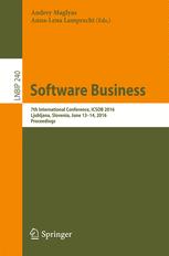 Software Business : 7th International Conference on Advanced Information System Engineering, ICSOB 2016, Ljubljana, Slovenia, June 2016.