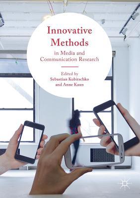 Innovative Methods in Media and Communication Research