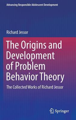 The Origins and Development of Problem Behavior Theory