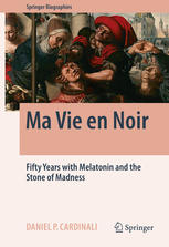 Ma Vie en Noir Fifty Years with Melatonin and the Stone of Madness
