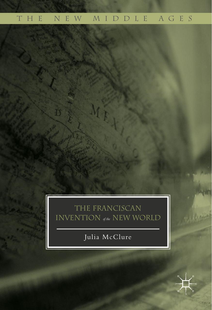 The Franciscan Invention of the New World