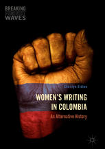 Women's Writing in Colombia An Alternative History