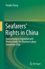 Seafarers' Rights in China Restructuring in Legislation and Practice Under the Maritime Labour Convention 2006