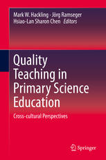 Quality Teaching in Primary Science Education Cross-cultural Perspectives