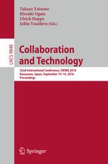 Collaboration and Technology 22nd International Conference, CRIWG 2016, Kanazawa, Japan, September 14-16, 2016, Proceedings