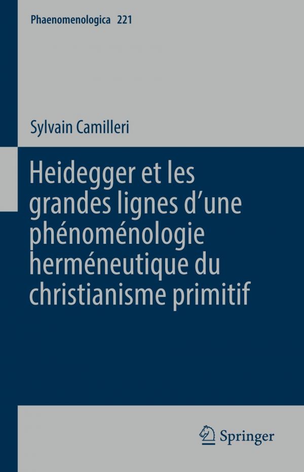 Heidegger Et Les Grandes Lignes D&amp;#700;une Phenomenologie Hermeneutique Du Christianisme Primitif