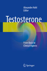 Testosterone From Basic to Clinical Aspects