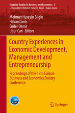 Country Experiences in Economic Development, Management and Entrepreneurship Proceedings of the 17th Eurasia Business and Economics Society Conference