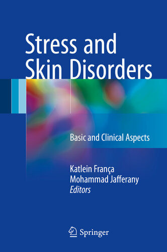 Stress and Skin Disorders Basic and Clinical Aspects