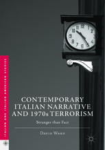 Contemporary Italian narrative and 1970s terrorism : stranger than fact