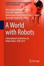 A World with Robots International Conference on Robot Ethics: ICRE 2015