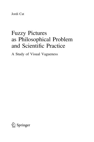 Fuzzy pictures as philosophical problem and scientific practice a study of visual vagueness