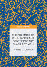 The Polemics of CLR James and Contemporary Black Activism