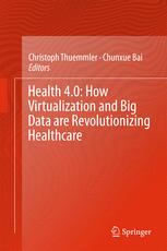 E-HEALTH 4.0 : how virtualization and big data are revolutionizing.