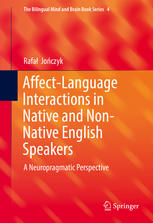 Affect-language interactions in native and non-native English speakers : a neuropragmatic perspective