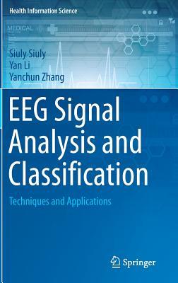 Eeg Signal Analysis and Classification