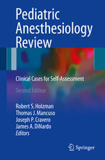 Pediatric Anesthesiology Review : Clinical Cases for Self-Assessment