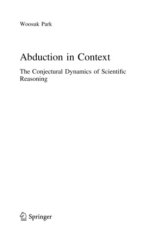 Abduction in context : the conjectural dynamics of scientific reasoning