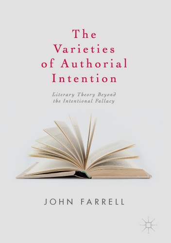 The varieties of authorial intention : literary theory beyond the intentional fallacy