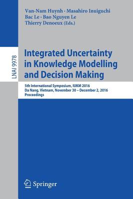 Integrated Uncertainty in Knowledge Modelling and Decision Making