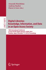 Digital Libraries: Knowledge, Information, and Data in an Open Access Society 18th International Conference on Asia-Pacific Digital Libraries, ICADL 2016, Tsukuba, Japan, December 7-9, 2016, Proceedings