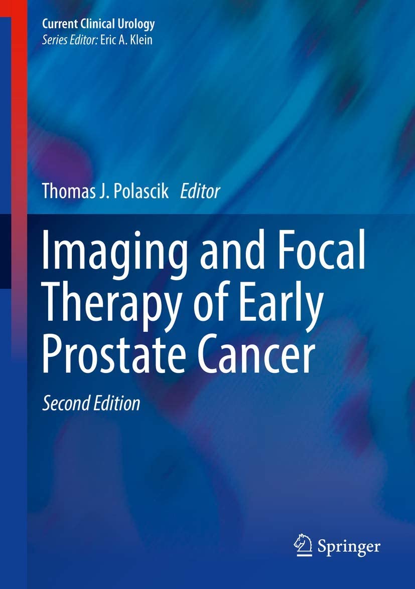 Imaging and Focal Therapy of Early Prostate Cancer (Current Clinical Urology)