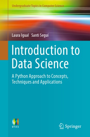 Introduction to Data Science : a Python Approach to Concepts, Techniques and Applications