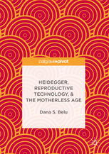 Heidegger, Reproductive Technology, et The Motherless Age