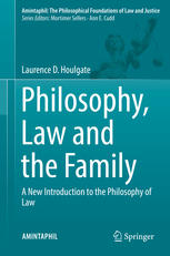 Philosophy, Law and the Family A New Introduction to the Philosophy of Law