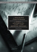 The Philosophy of Piers Plowman The Ethics and Epistemology of Love in Late Medieval Thought