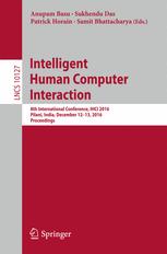 Intelligent Human Computer Interaction 8th International Conference, IHCI 2016, Pilani, India, December 12-13, 2016, Proceedings