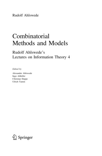 Combinatorial methods and models : Rudolf Ahlswede's lectures on Information Theory 4